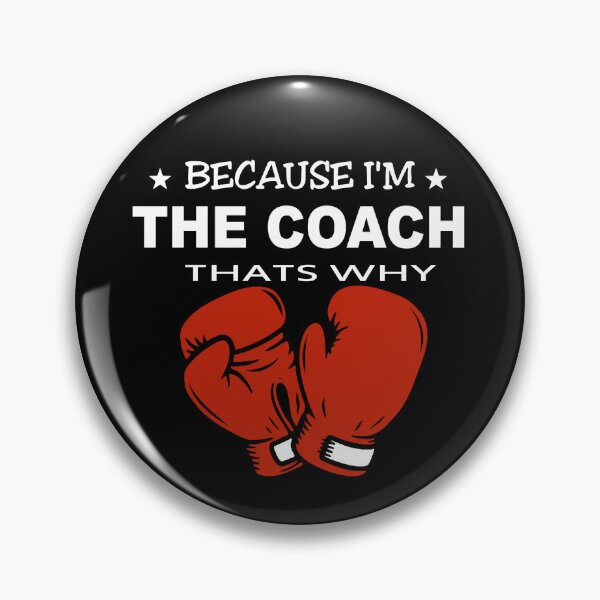 Item preview,  Because i'm the coach that's why,Boxing Coach designed and sold by Salwastore.