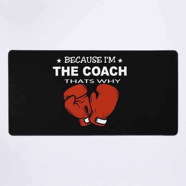 Item preview,  Because i'm the coach that's why,Boxing Coach designed and sold by Salwastore.