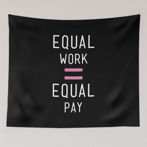 Item preview, Equal pay for equal work - Equality designed and sold by crazycollective.