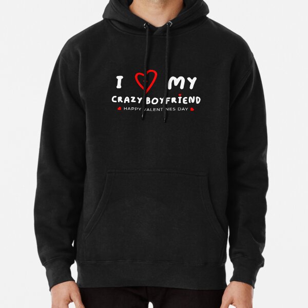 I love my crazy redneck hot sale boyfriend hoodie