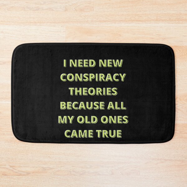 Item preview, I need new conspiracy theories because all my old ones came true designed and sold by PacePoint.