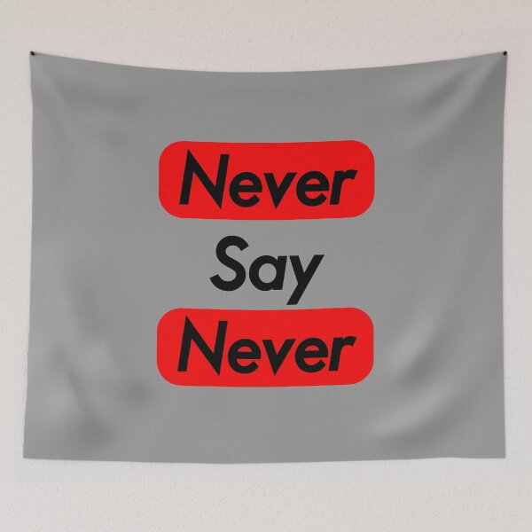 Item preview, Never Say Never Motivation Quote Design designed and sold by HangOnShopping.