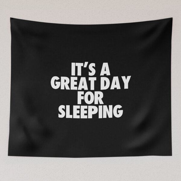 Item preview, It's a Great Day for Sleeping designed and sold by kindxinn.