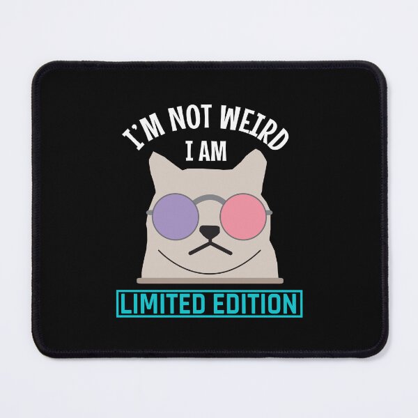 Item preview, I am Not Weird I am Limited Edition - im Not Weird Im Limited designed and sold by MOONINSPIRATION.