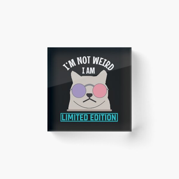 Item preview, I am Not Weird I am Limited Edition - im Not Weird Im Limited designed and sold by MOONINSPIRATION.