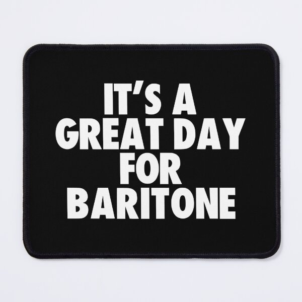 Item preview, It's a Great Day for Baritone designed and sold by kindxinn.