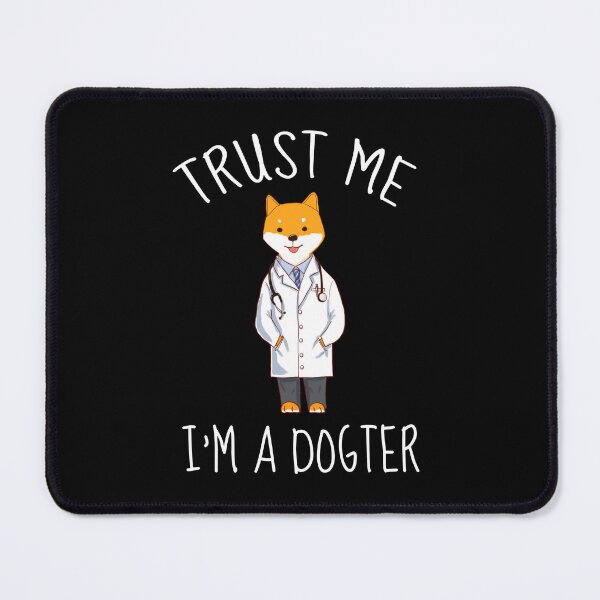 Item preview, Trust Me I'm A Dogter designed and sold by AimarsKloset.