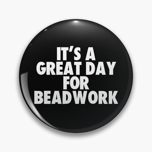 Item preview, It's a Great Day for Beadwork designed and sold by kindxinn.