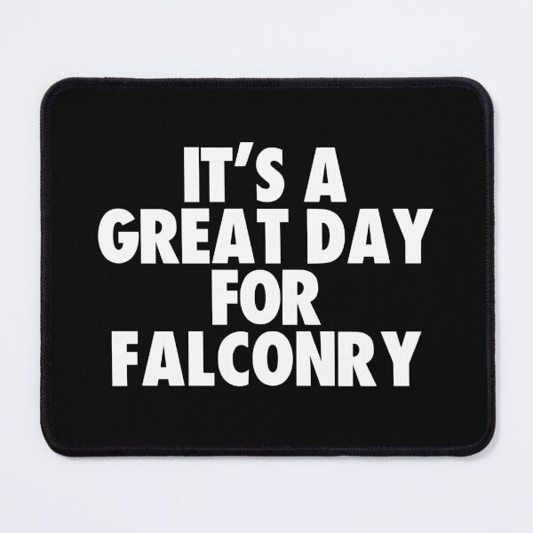 Item preview, It's a Great Day for Falconry designed and sold by kindxinn.
