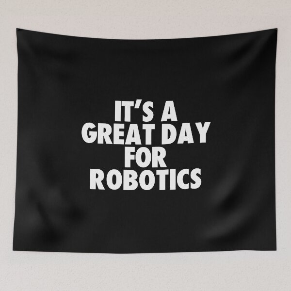 Item preview, It's a Great Day for Robotics designed and sold by kindxinn.