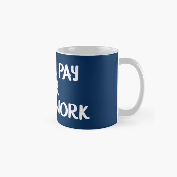Equal pay for equal work - Feminist Classic Mug