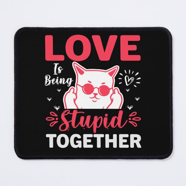 Item preview, Love is being stupid together. designed and sold by yubamann.
