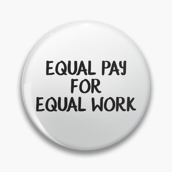 Item preview, Equal pay for equal work - Feminist designed and sold by crazycollective.