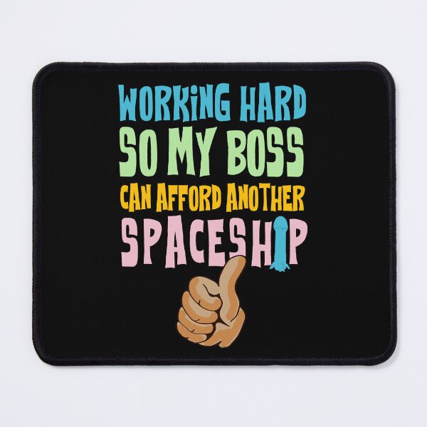 Item preview, Working hard so my boss can afford another spaceship - thumbs up with rocket designed and sold by Signs for Dark Times.