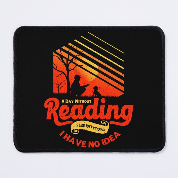 Item preview, Funny Book Lover, A Day Without Reading Is Like Just Kidding I Have No Idea Quote designed and sold by ZETTIF ⭐⭐⭐⭐⭐.