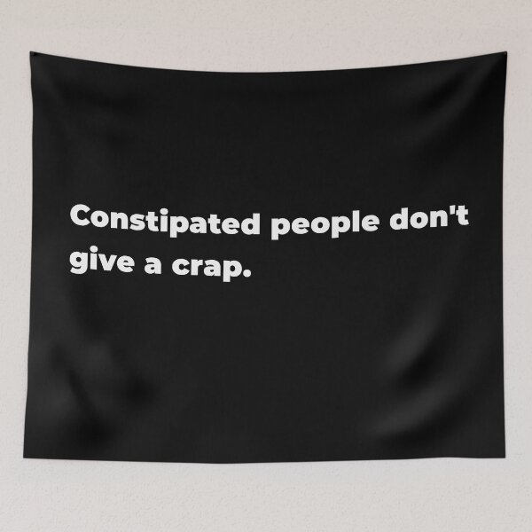 Item preview, Constipated people don't give a crap. designed and sold by 32BlackRoses.