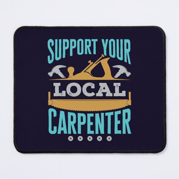 Item preview, Support Your Local Carpenter Union Builder Craftsman  designed and sold by jaygo.