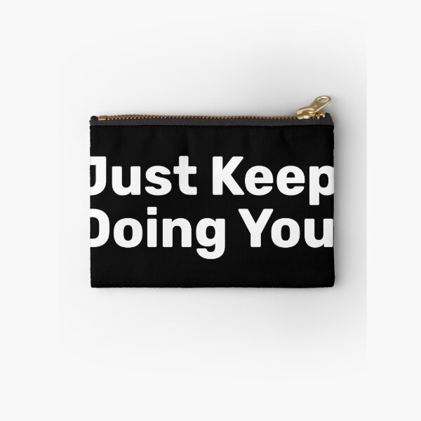 Item preview, Just Keep Doing You designed and sold by BopleDesigns.