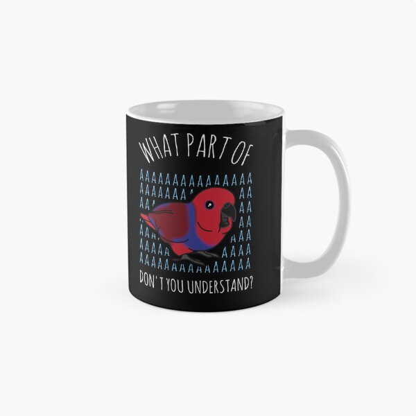 Item preview, What part of AAAAA don't you understand - Female Eclectus designed and sold by FandomizedRose.