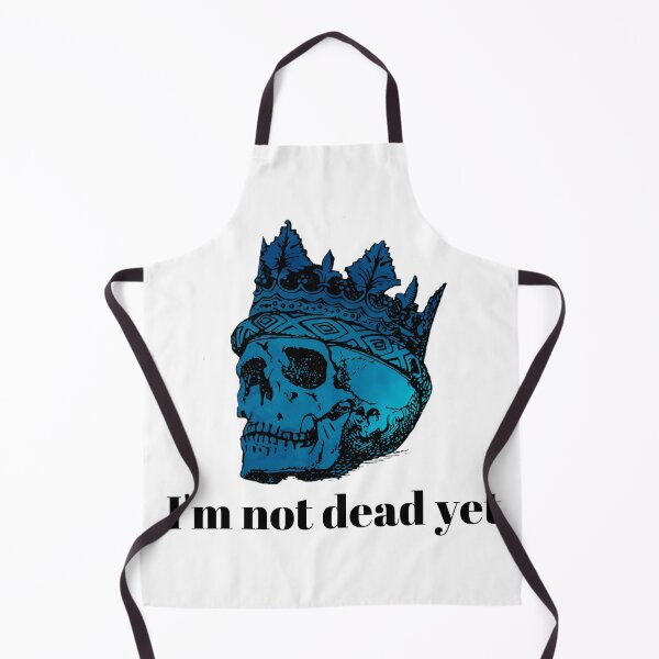 Item preview, I'm not dead yet designed and sold by COLORFULEMOJI.