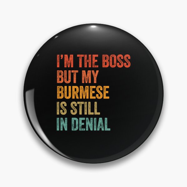 Item preview, I'm Boss But My Burmese Cat Still In Denial  designed and sold by LADistrictGarb.