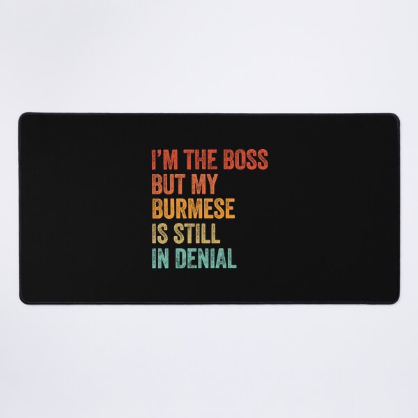 Item preview, I'm Boss But My Burmese Cat Still In Denial designed and sold by LADistrictGarb.
