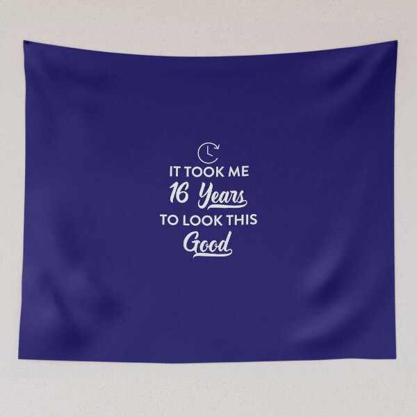 Item preview, Took 16 Years to Look This Good designed and sold by AlwaysAwesome.