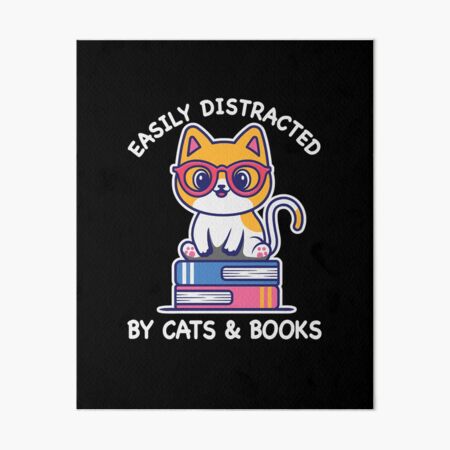 Easily Distracted by Cats and Books Funny Cat Book Lover Art