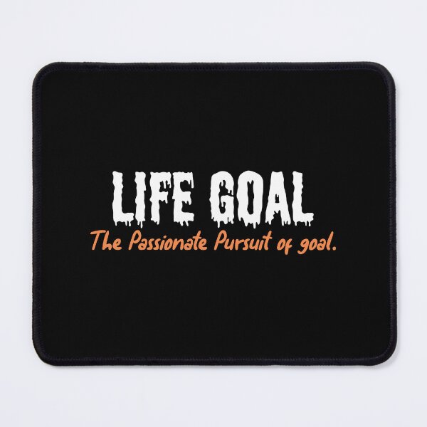 Item preview, Life Goal - The Passionate Pursuit of goal- motivational saying designed and sold by cruzzcreation.