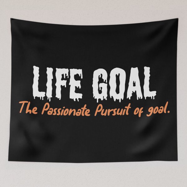 Item preview, Life Goal - The Passionate Pursuit of goal- motivational saying designed and sold by cruzzcreation.