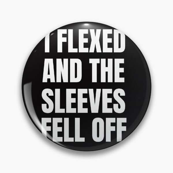 Item preview, I Flexed And The Sleeves Fell Off -Funny gift idea for Bodybuilders him & her men and women - Gym Workout  designed and sold by Live  Today.
