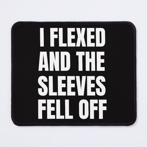 Item preview, I Flexed And The Sleeves Fell Off -Funny gift idea for Bodybuilders him & her men and women - Gym Workout  designed and sold by Live  Today.