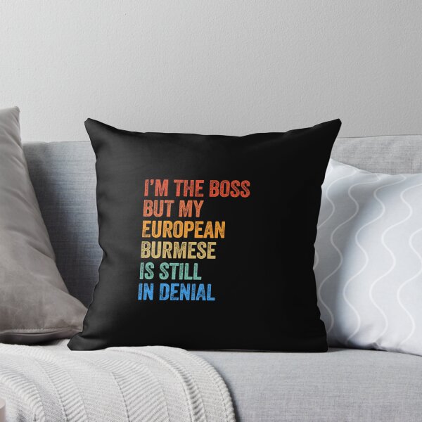 Item preview, I'm Boss But My European Burmese Cat Still In Denial  designed and sold by LADistrictGarb.