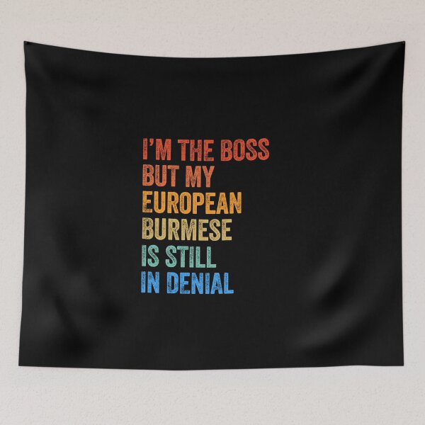 Item preview, I'm Boss But My European Burmese Cat Still In Denial  designed and sold by LADistrictGarb.