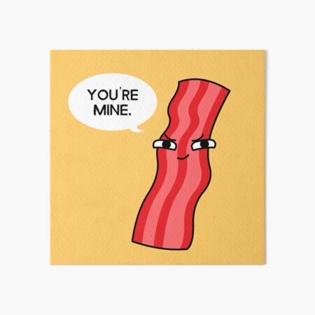 Possessive Bacon Art Board Print