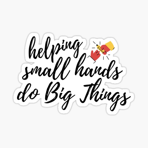 "helping small hands do big things, funny occupational therapy saying" Sticker by massinissa21