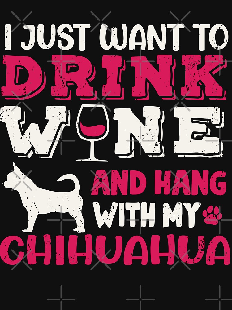 Chihuahua Dog Dad Mom And Drink Wine by rafaeltto