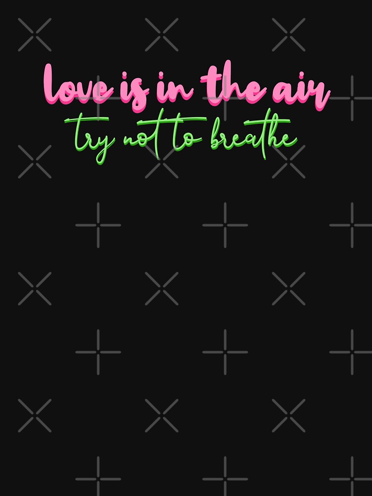 Love is in the air try not to breathe by Lyrics-Zone