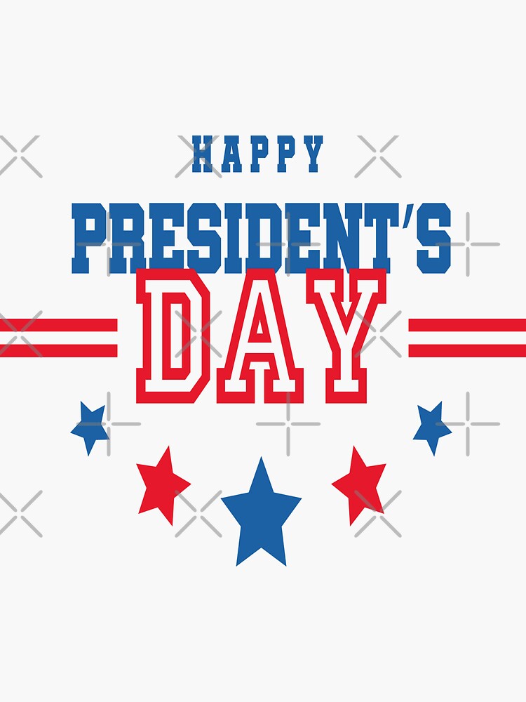 "Presidents Day 2022 Presidents Day" Sticker for Sale by TsukiiYukii Redbubble