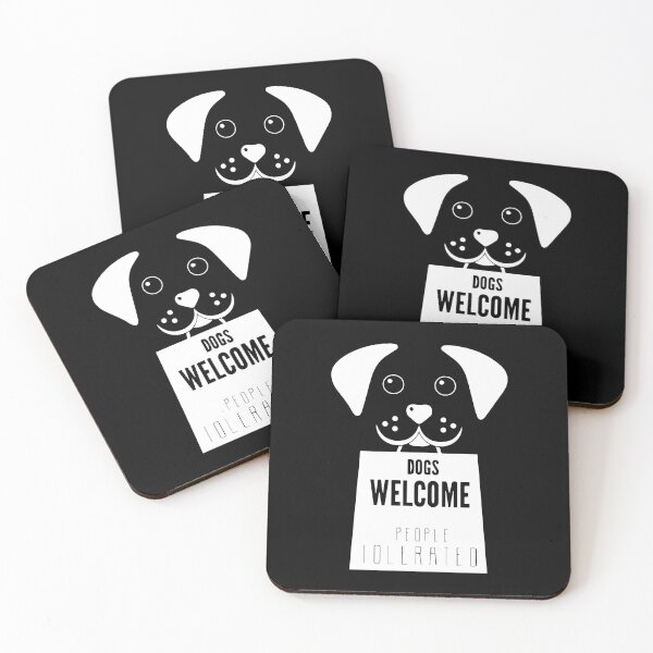 Item preview, dogs welcome people tolerated designed and sold by vidyaroul.