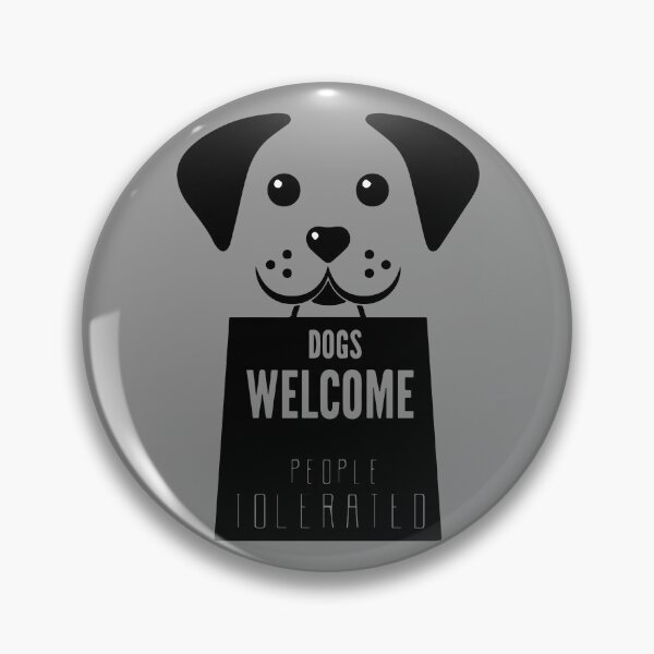 Item preview,  dogs welcome people tolerated designed and sold by vidyaroul.