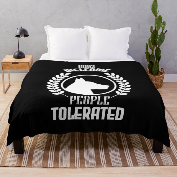 Item preview, dogs welcome people tolerated designed and sold by vidyaroul.