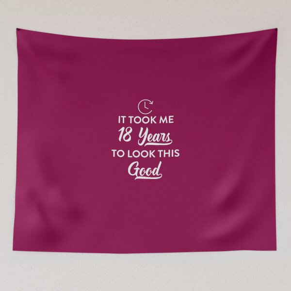 Item preview, Took 18 Years to Look This Good designed and sold by AlwaysAwesome.