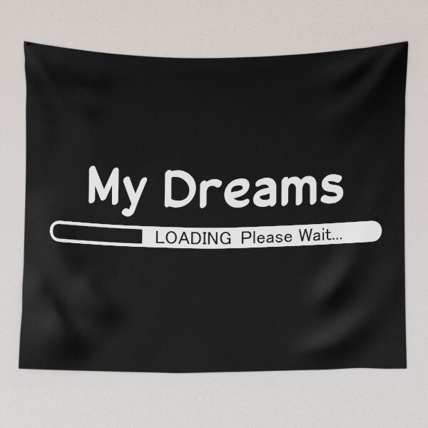 Item preview, My Dreams Loading Please Wait - Dream designed and sold by cruzzcreation.