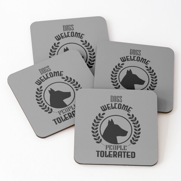 Item preview,  dogs welcome people tolerated designed and sold by vidyaroul.