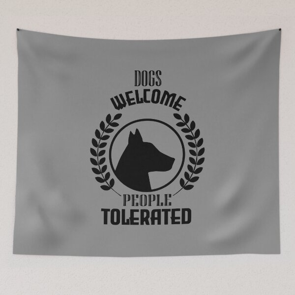 Item preview,  dogs welcome people tolerated designed and sold by vidyaroul.