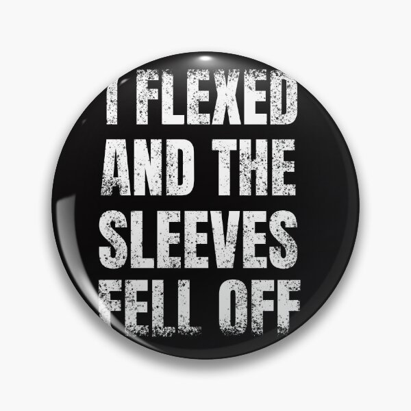 Item preview, I Flexed And The Sleeves Fell Off -Funny gift idea for Bodybuilders him & her men and women - Gym Workout  designed and sold by Live  Today.
