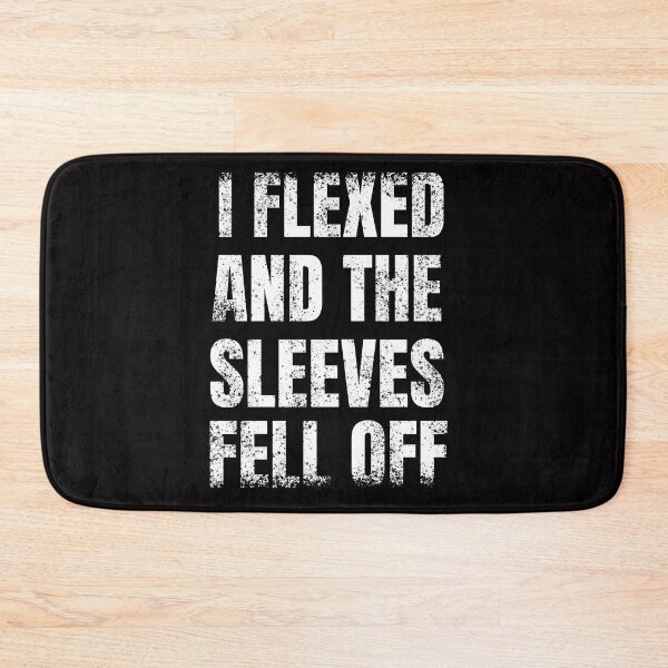 Item preview, I Flexed And The Sleeves Fell Off -Funny gift idea for Bodybuilders him & her men and women - Gym Workout  designed and sold by Live  Today.