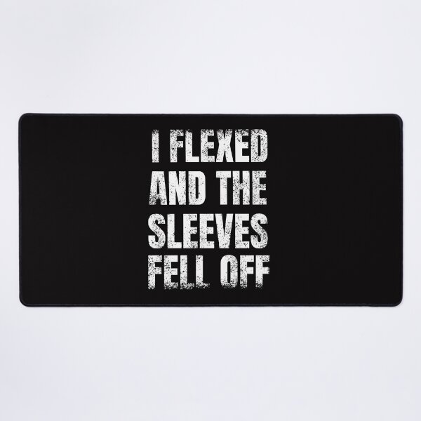 Item preview, I Flexed And The Sleeves Fell Off -Funny gift idea for Bodybuilders him & her men and women - Gym Workout  designed and sold by Live  Today.