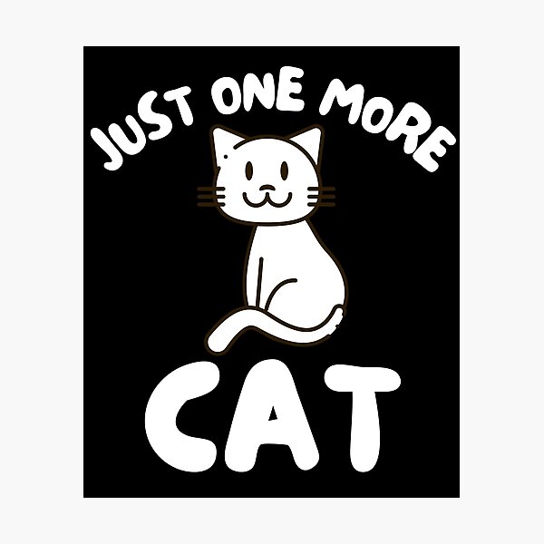 Item preview, Just One More Cat designed and sold by TeePartyHost.